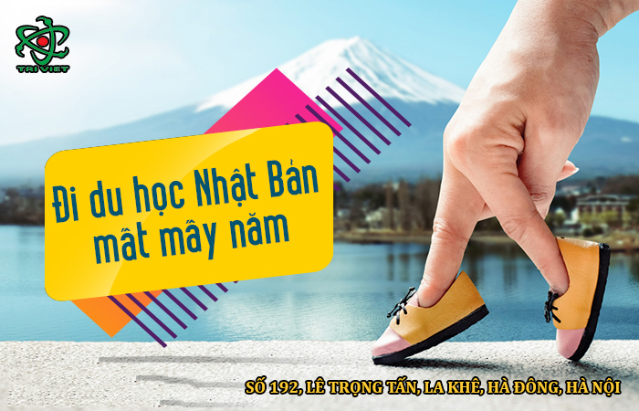 Đi du học Nhật Bản mất mấy năm