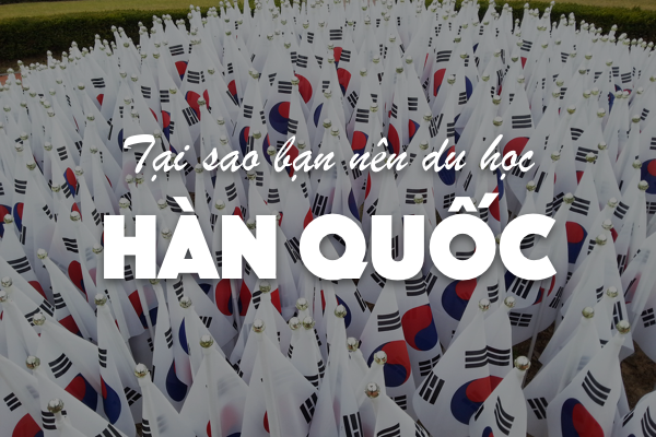 Du học Hàn Quốc được gì và mất gì?